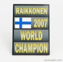 Cartrix Accessories F1  World Champion Plate Pit Board - Ferrari F2007 N 6 Season 2007 Kimi Raikkonen 1:18 Šedá Černá Žlutá